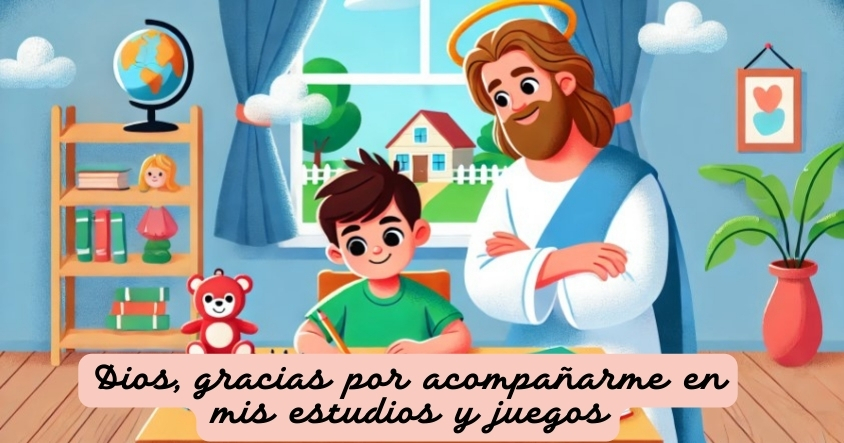 Oración a Dios para que te acompañe durante tus juegos y estudio