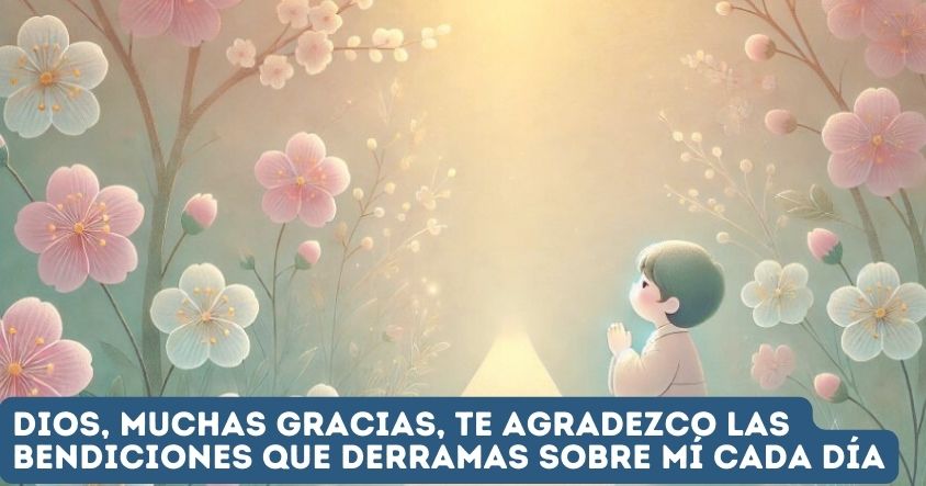 Oración de agradecimiento a Dios por cada una de las bendiciones del día