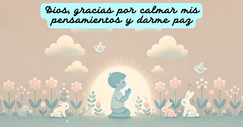 Oración a Dios para que calme tus pensamientos y te dé paz