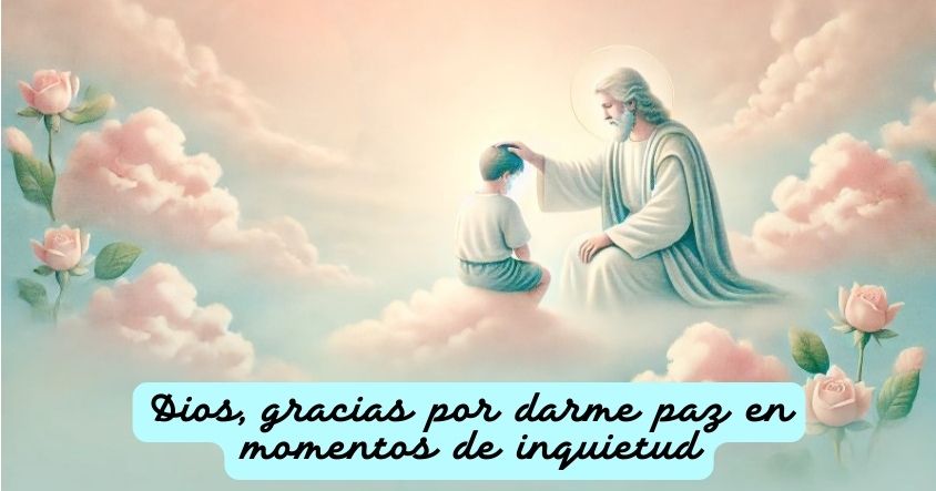 Oración a Dios para que te dé paz en momentos de inquietud