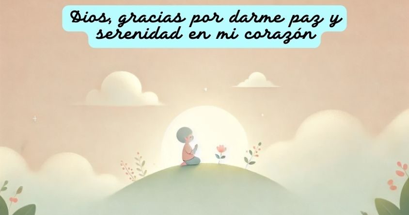 Oración a Dios para que te dé paz y serenidad en tu corazón