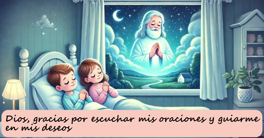 Oración a Dios para que te escuche en tus oraciones y te guíe siempre, sobre todo en tus deseos