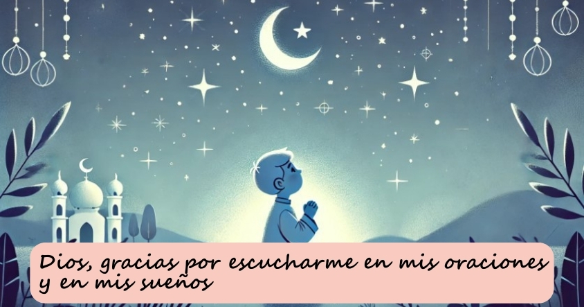 Oración a Dios para que te escuche en tus oraciones y en tus sueños