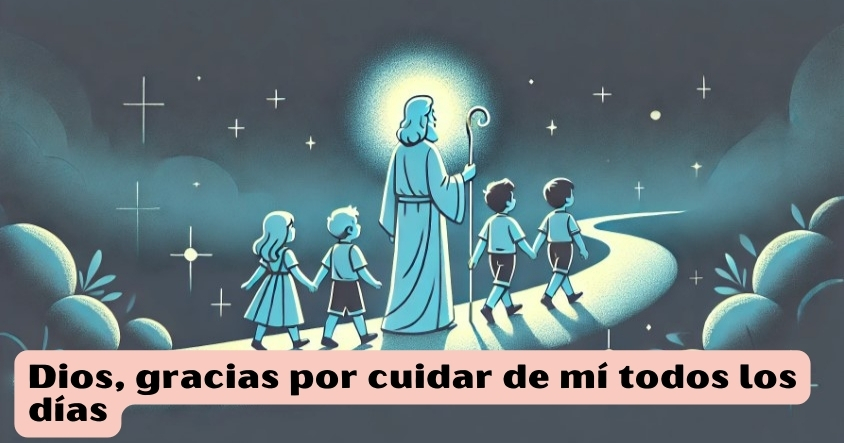 Dios gracias por cuidar de mí todos los días