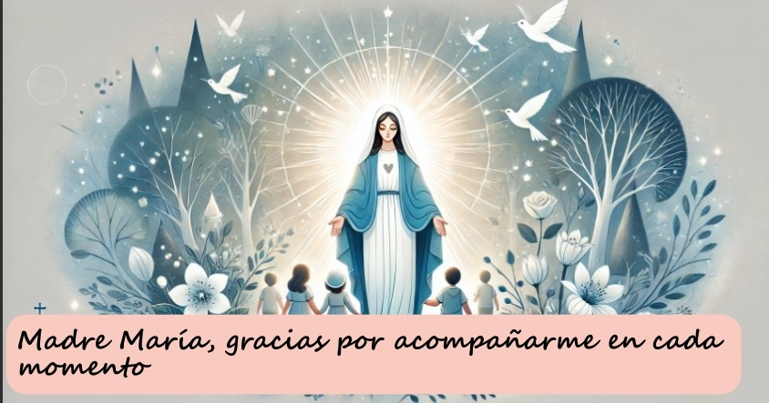 Oración a la madre María para que te acompañe en cada momento