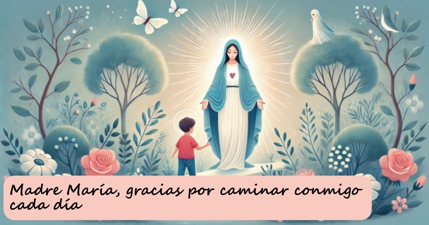 Oración a la madre María para que la madre María camine contigo cada día