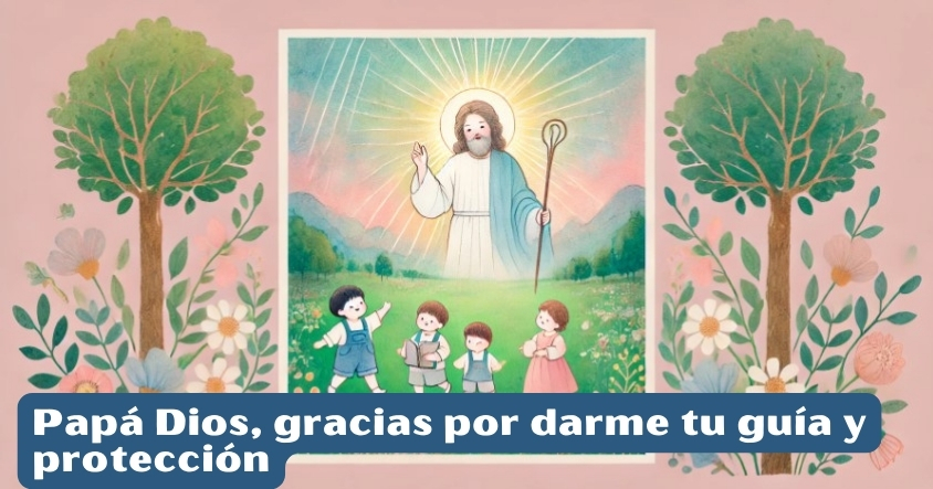 Oración a papá Dios para que te dé su guía y protección