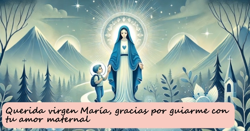 Oración a la virgen María para que te guíe con su amor maternal