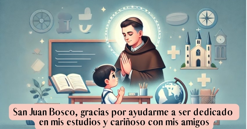 Oración para que San Juan Bosco te ayude a ser dedicado en los estudios 