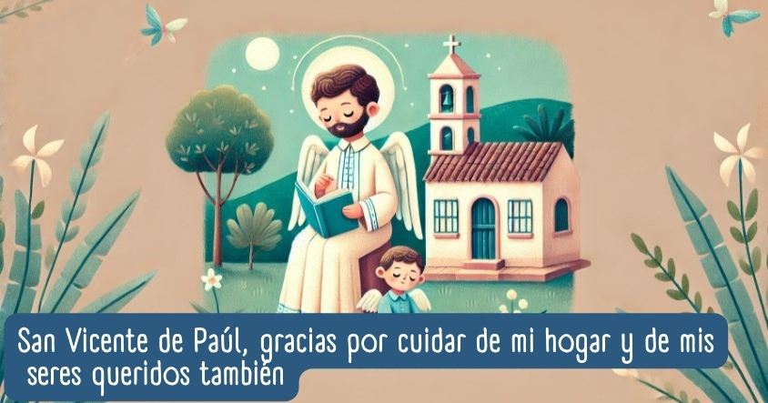 Oración a San Vicente de Paul para que cuide de tu hogar