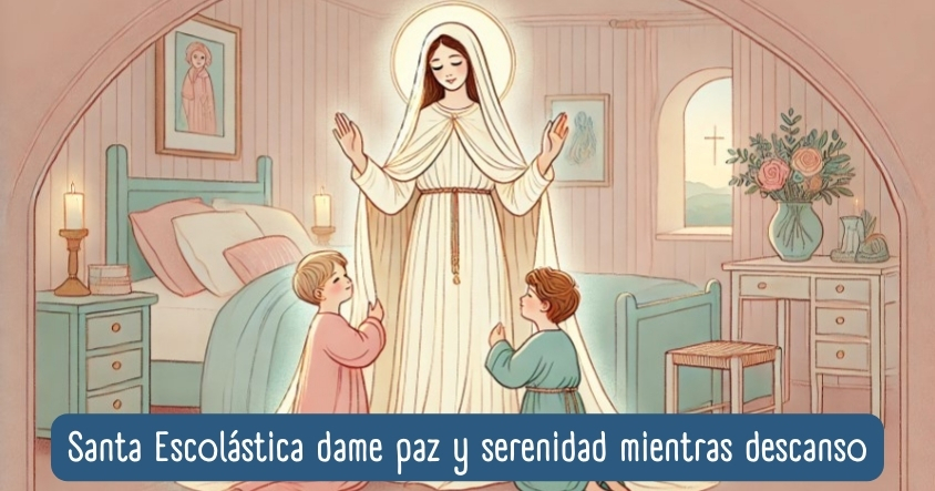 Santa Escolástica dame paz y serenidad mientras descanso