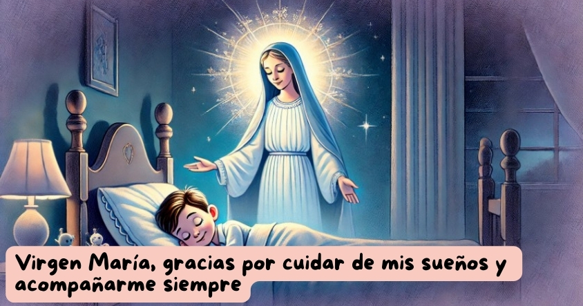 Oración a la virgen María para que cuide de tus sueños y te acompañe siempre