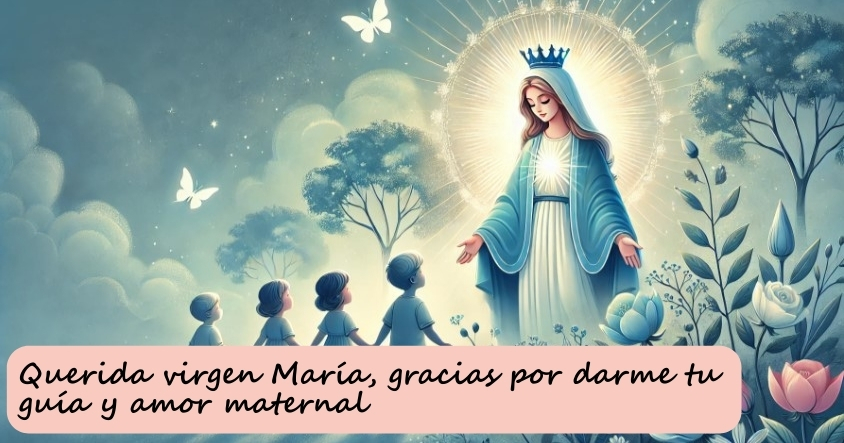 Oración a la virgen María para que te dé su guía y amor maternal