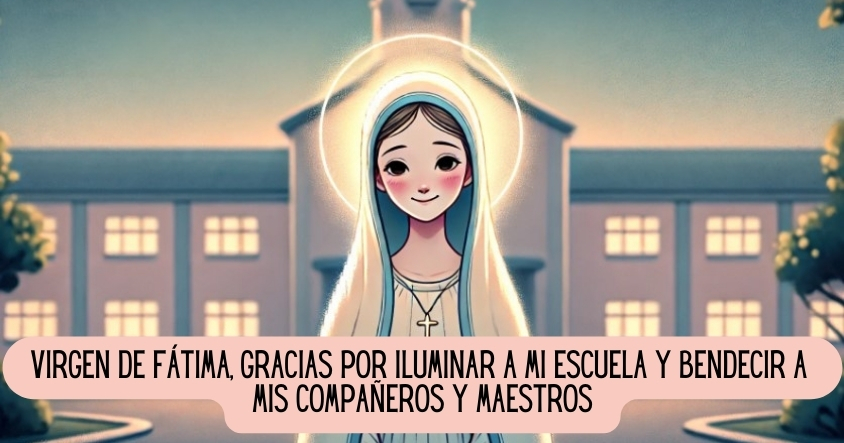 Oración a la virgen de Fátima para una escuela iluminada y protegida