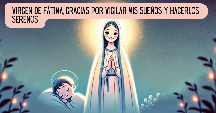 Oración a la virgen de Fátima para tener sueños felices e iluminados