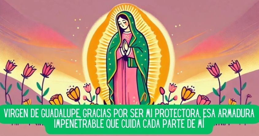 Oración para estar protegido por la virgen de Guadalupe