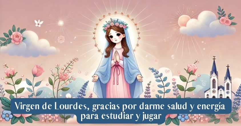 Oración a la virgen de Lourdes para una buena salud y energía en los estudios