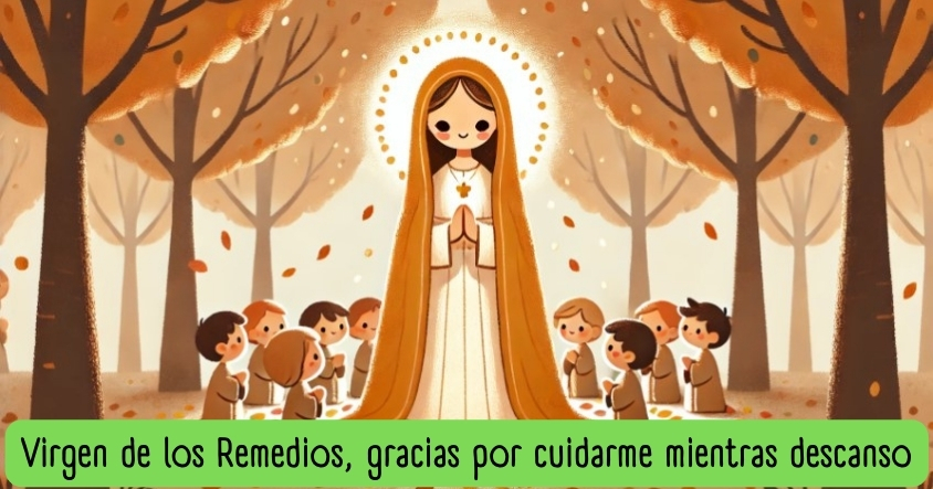 Oración a la virgen de los Remedios para que te cuide mientras descansas