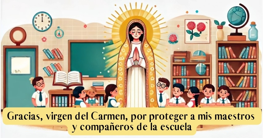 Oración a la virgen del Carmen para que proteja a tus maestros y compañeros