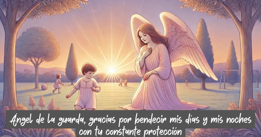 Oración al ángel de la guarda para que te bendiga en tus días y noches con su constante protección