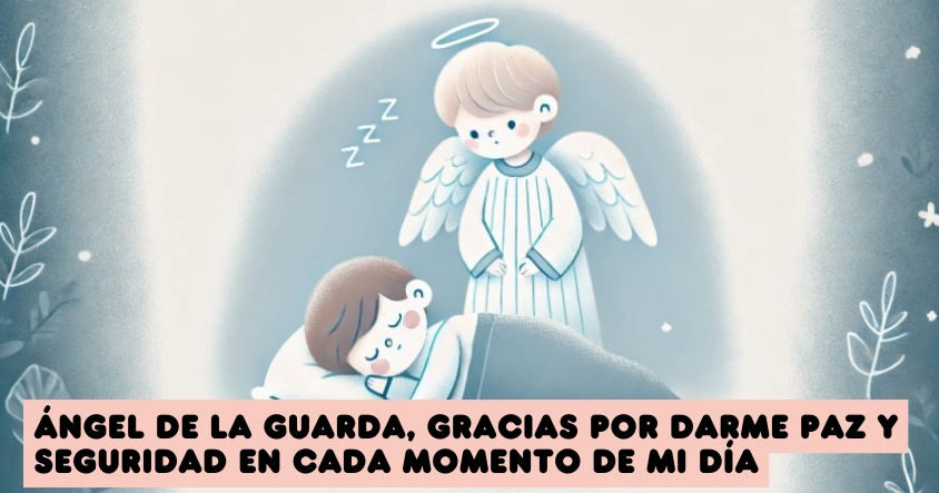 Oración a tu ángel de la guarda para que te dé paz y seguridad en cada momento del día