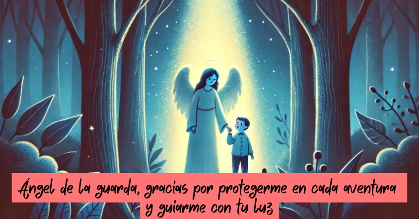 Oración al ángel de la guarda para que te proteja en cada aventura y te guíe con su luz