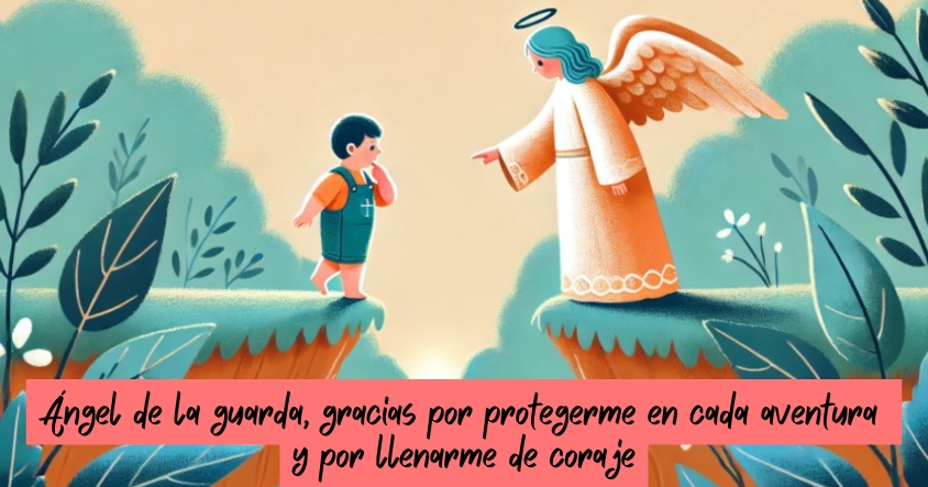 Oración al ángel de la guarda para que te proteja en cada aventura y te llene de coraje