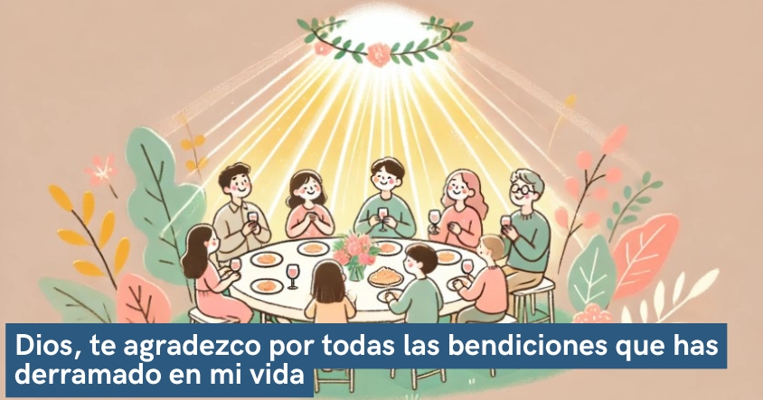 Oración a dios de agradecimiento por todas las bendiciones que ha derramado en tu vida