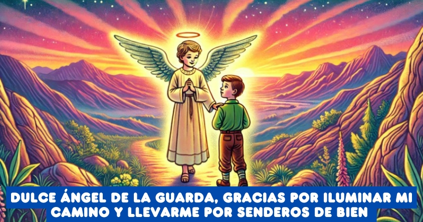 Oración al ángel de la guarda para que ilumine tu camino y te lleve por senderos de bien