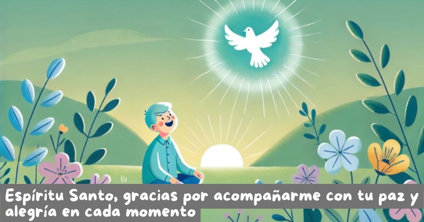 Oración al espíritu santo para que te acompañe con su paz y alegría en cada momento