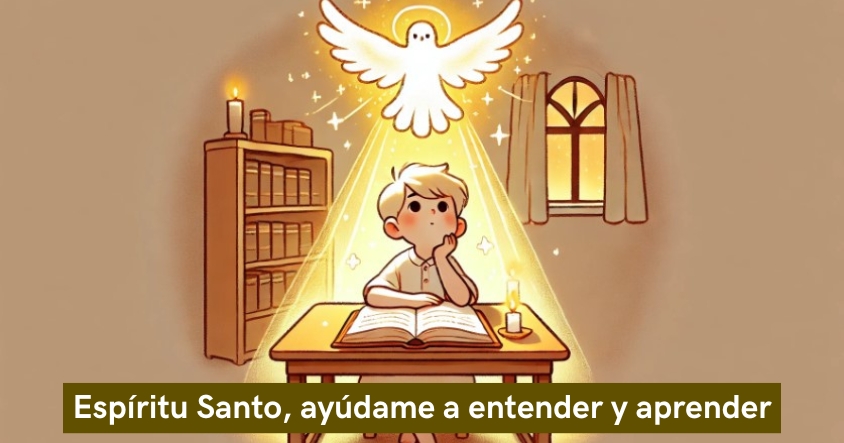 Espíritu Santo ayúdame a entender y aprender