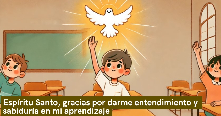 Oración al espíritu santo para que te dé entendimiento y sabiduría en tu aprendizaje