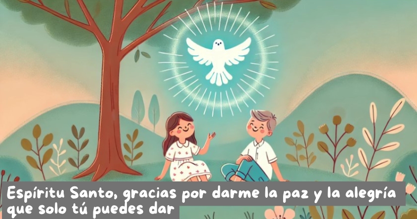 Oración al espíritu santo para que te dé la paz y alegría que solo él puede dar