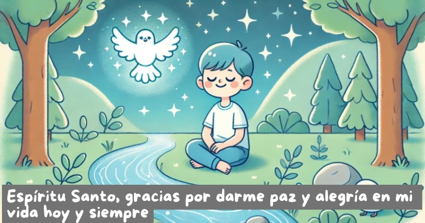 Oración al espíritu santo para que te dé paz y alegría en tu vida hoy y siempre