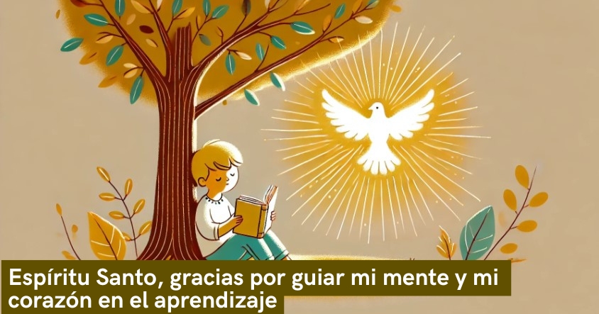 Oración al espíritu santo para que guíe tu mente y corazón en el aprendizaje