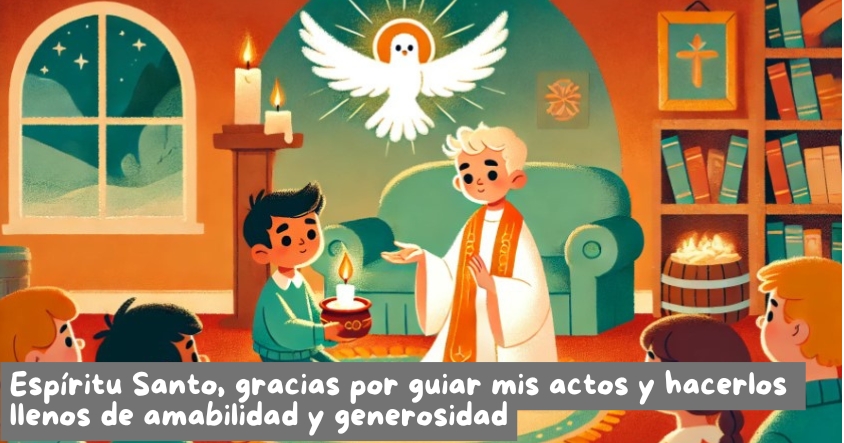 Oración al espíritu santo para que guíe tus actos con amabilidad y generosidad