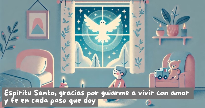 Oración al espíritu santo para que te guíe para vivir con amor y fe en cada paso que das