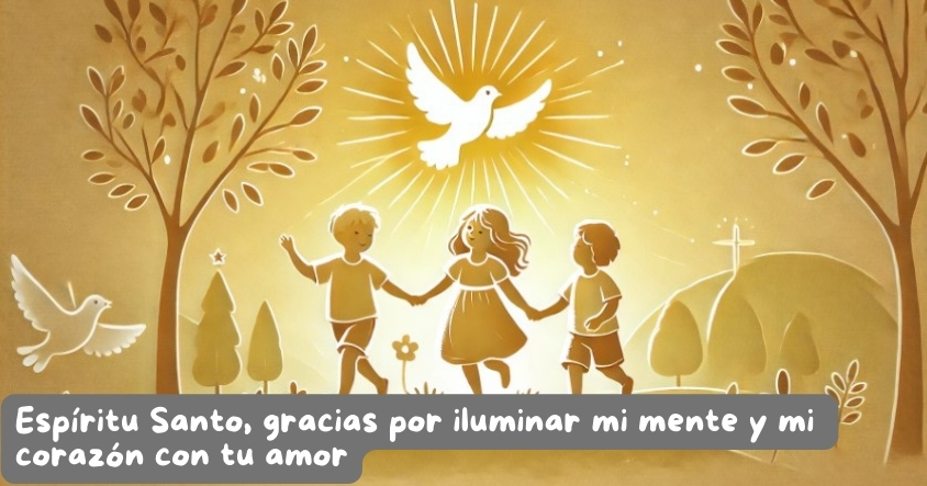 Oración al Espíritu Santo para que ilumine tu mente y corazón con su amor