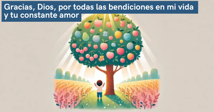 Oración a dios de agradecimiento por todas las bendiciones en tu vida y por su constante amor