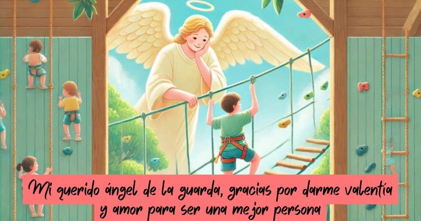 Oración al ángel de la guarda para que te dé valentía y amor para ser una mejor persona