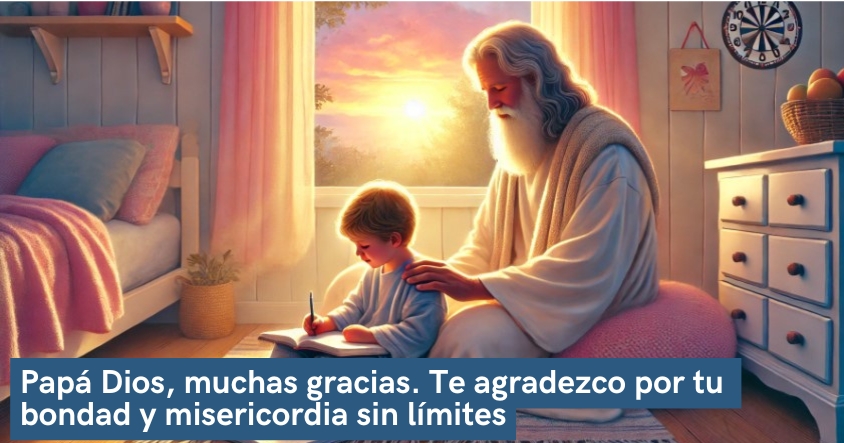 Oración de agradecimiento a Papá Dios por su bondad y misericordia sin límites