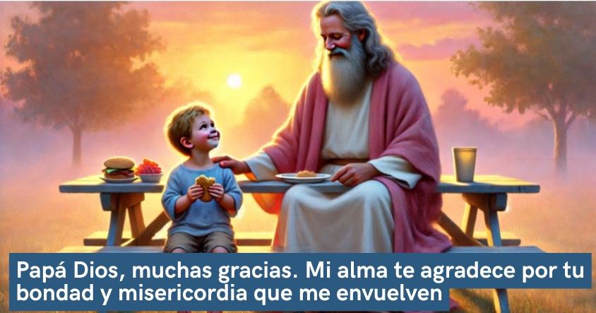 Oración de agradecimiento a Papá Dios por su bondad y misericordia que te envuelven