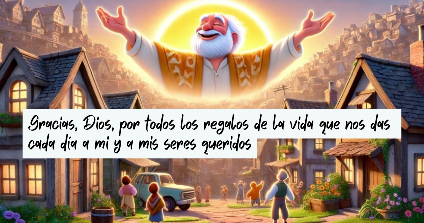 Oración de agradecimiento a Dios por todos los regalos de la vida que te da cada día