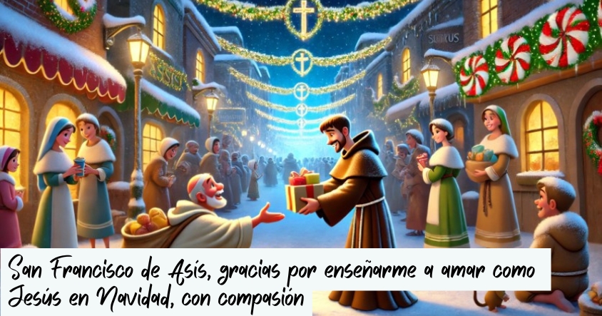 Oración a San Francisco de Asís para que te enseñe a amar como Jesús en Navidad, con compasión