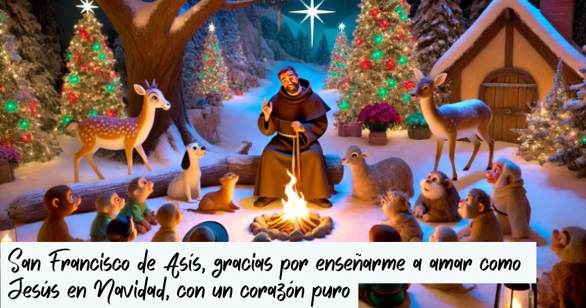 Oración a San Francisco de Asís para que te enseñe a amar como Jesús en Navidad, con un corazón puro