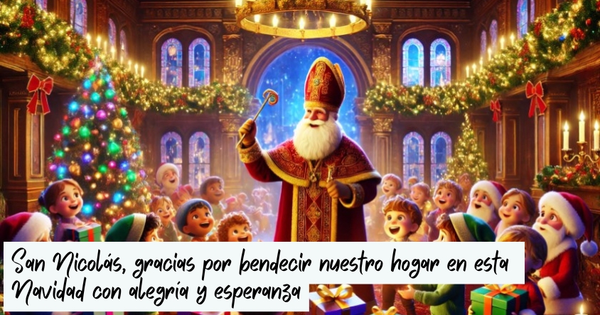 Oración a San Nicolás para que bendiga tu hogar en esta Navidad con alegría y esperanza