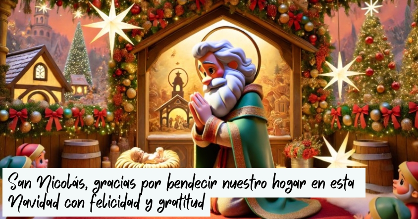 Oración a San Nicolás para que bendiga tu hogar en esta Navidad con felicidad y gratitud