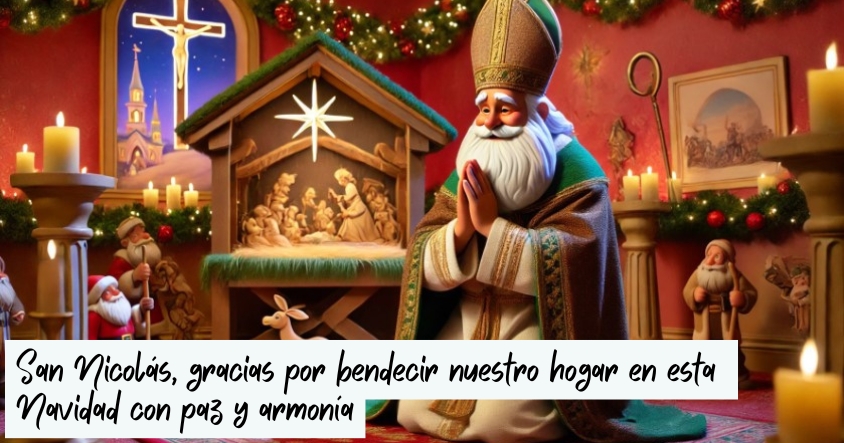 Oración a San Nicolás para que bendiga tu hogar en esta Navidad con paz y armonía 