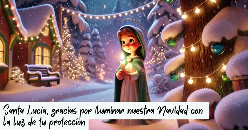 Oración a Santa Lucía para que ilumine tu Navidad con la luz de su protección